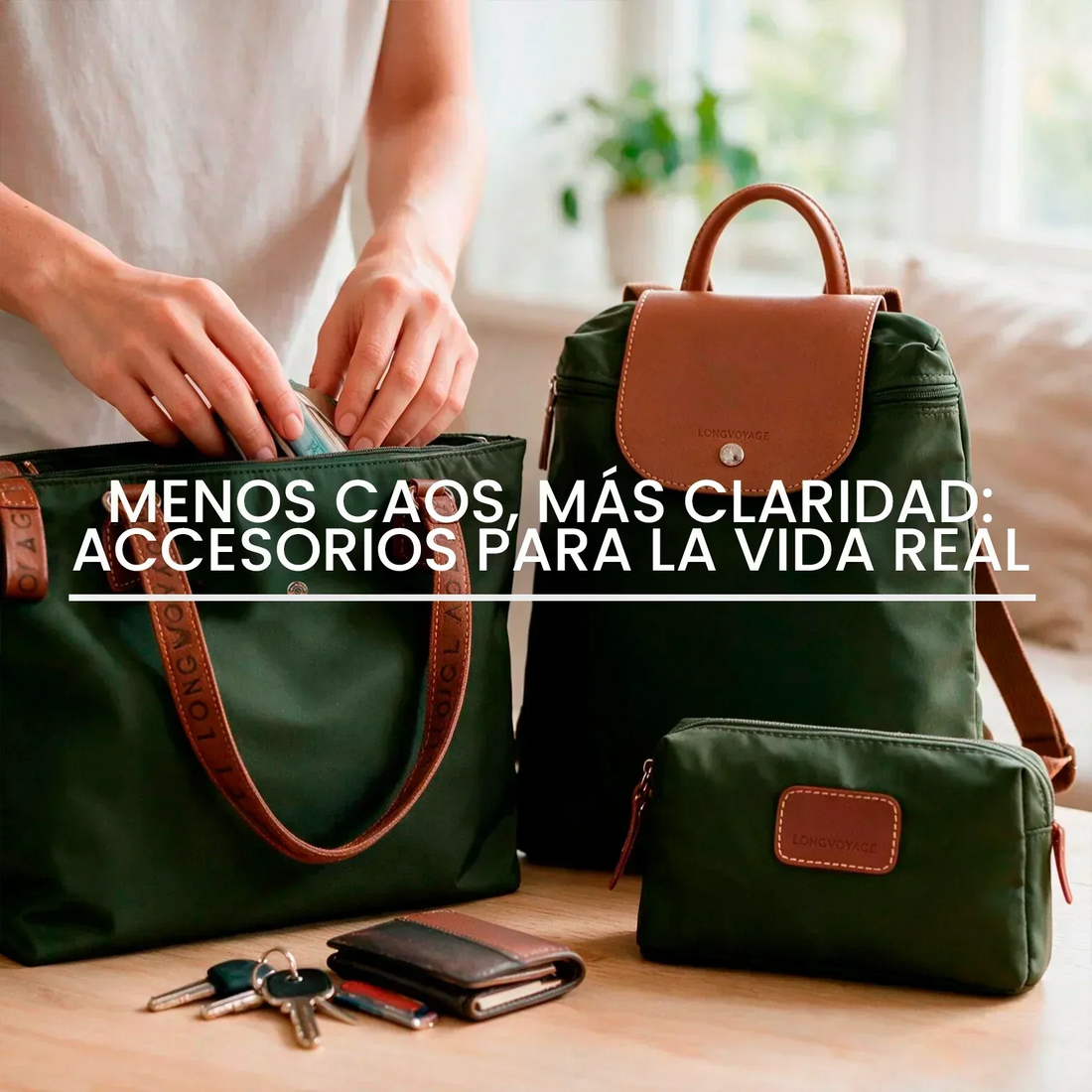Menos caos, más claridad: accesorios pensados para la vida real | Longvoyage